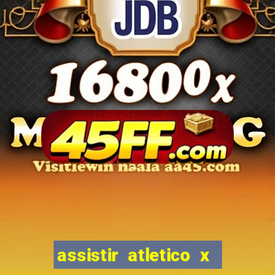 assistir atletico x botafogo futemax